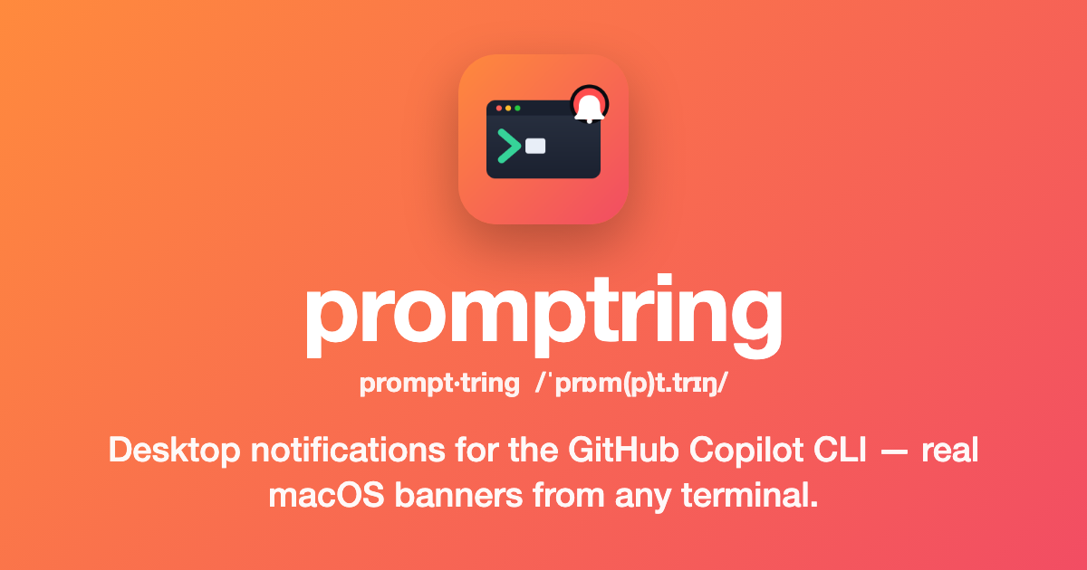 promptring — desktop notifications for the GitHub Copilot CLI (macOS ...